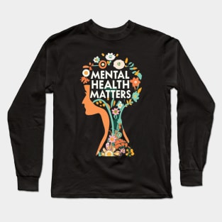 Mental health matters Long Sleeve T-Shirt